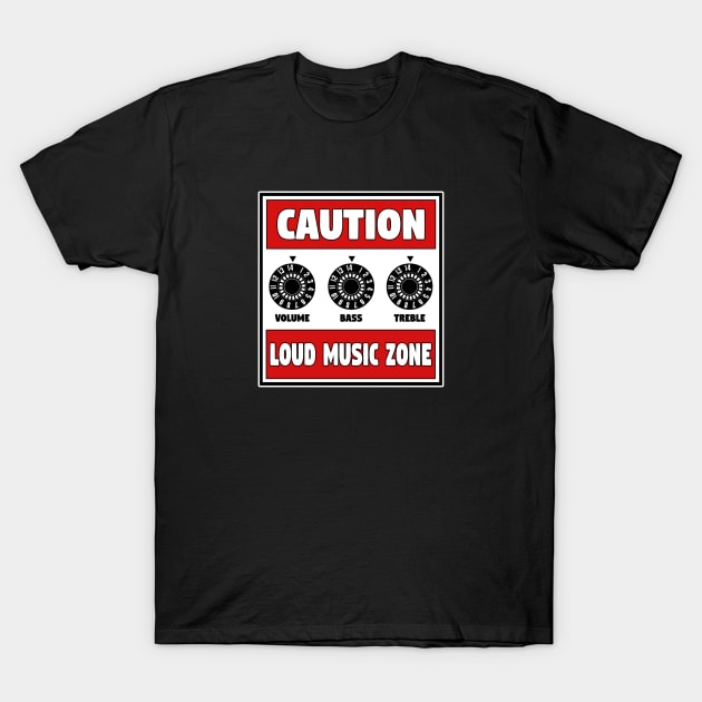 CAUTION LOUD MUSIC ZONE T-Shirt by BG305